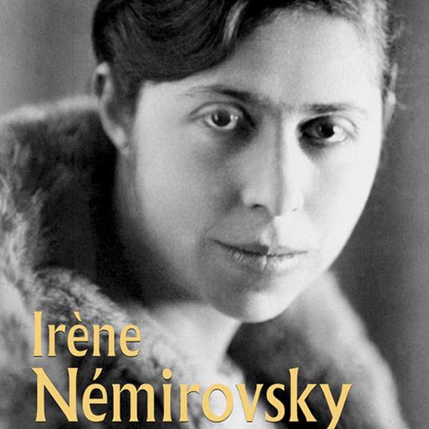 Cinzia Bigliosi "Irène Némirovsky. La scrittrice che visse due volte"