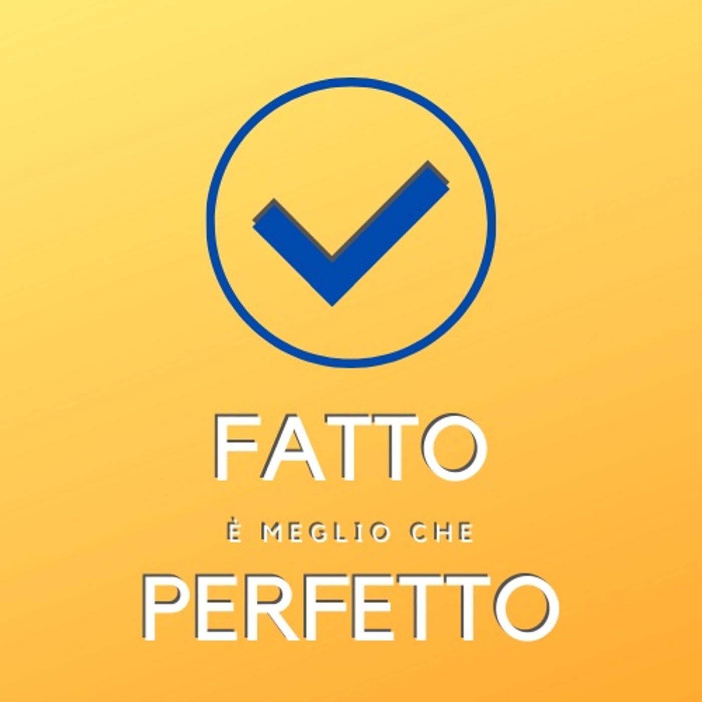 Fatto è meglio che perfetto