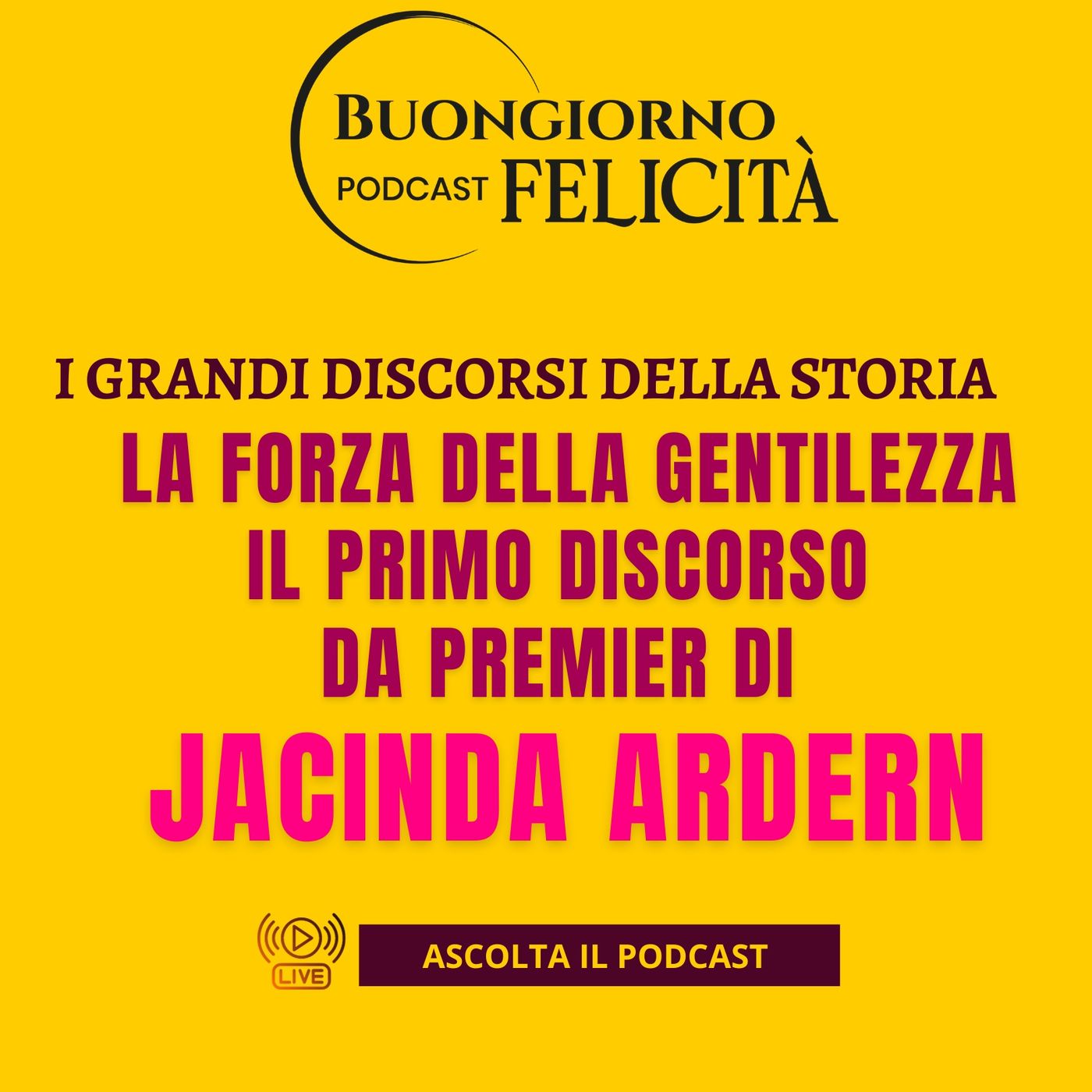 #1420 - La forza della gentilezza - Il primo discorso da premier di Jacinda Ardern | Buongiorno Felicità episode artwork