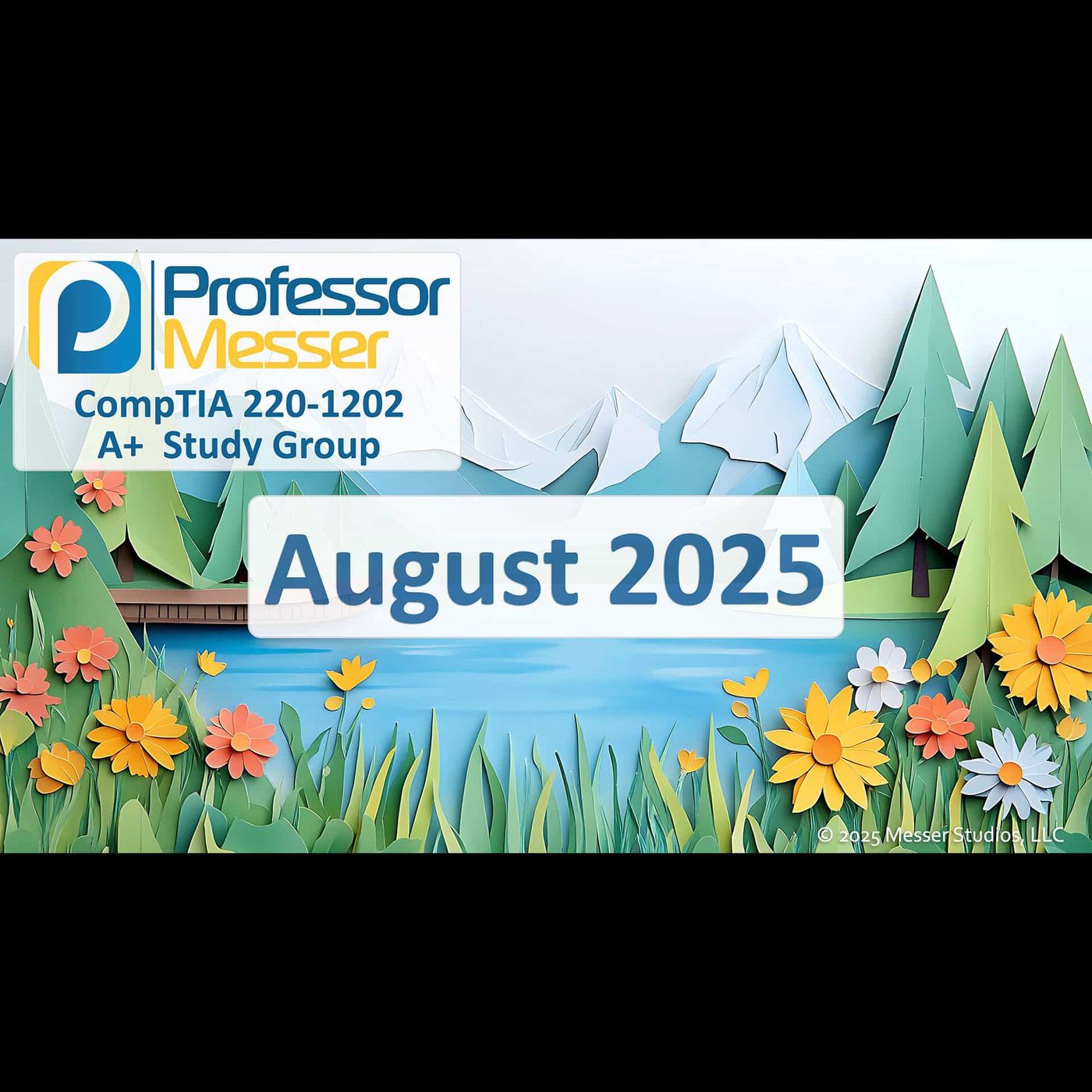 Professor Messer's CompTIA 220-1202 A+ Study Group After Show - August 2025