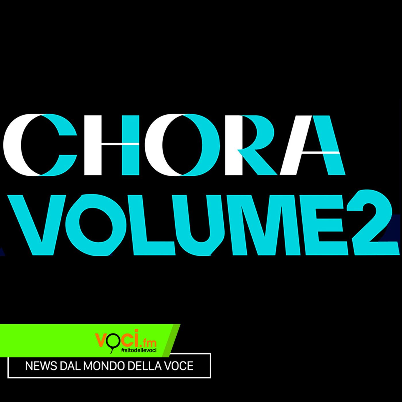Clicca PLAY e ascolta la news "CHORA VOLUME 2, FESTIVAL DELL'ASCOLTO E DELLA VOCE" episode artwork
