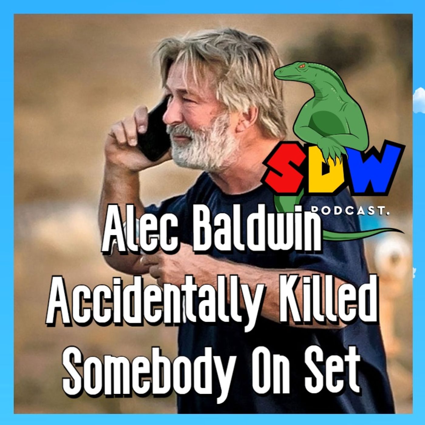 Alec Baldwin Accidentally Killed Somebody On Set episode artwork