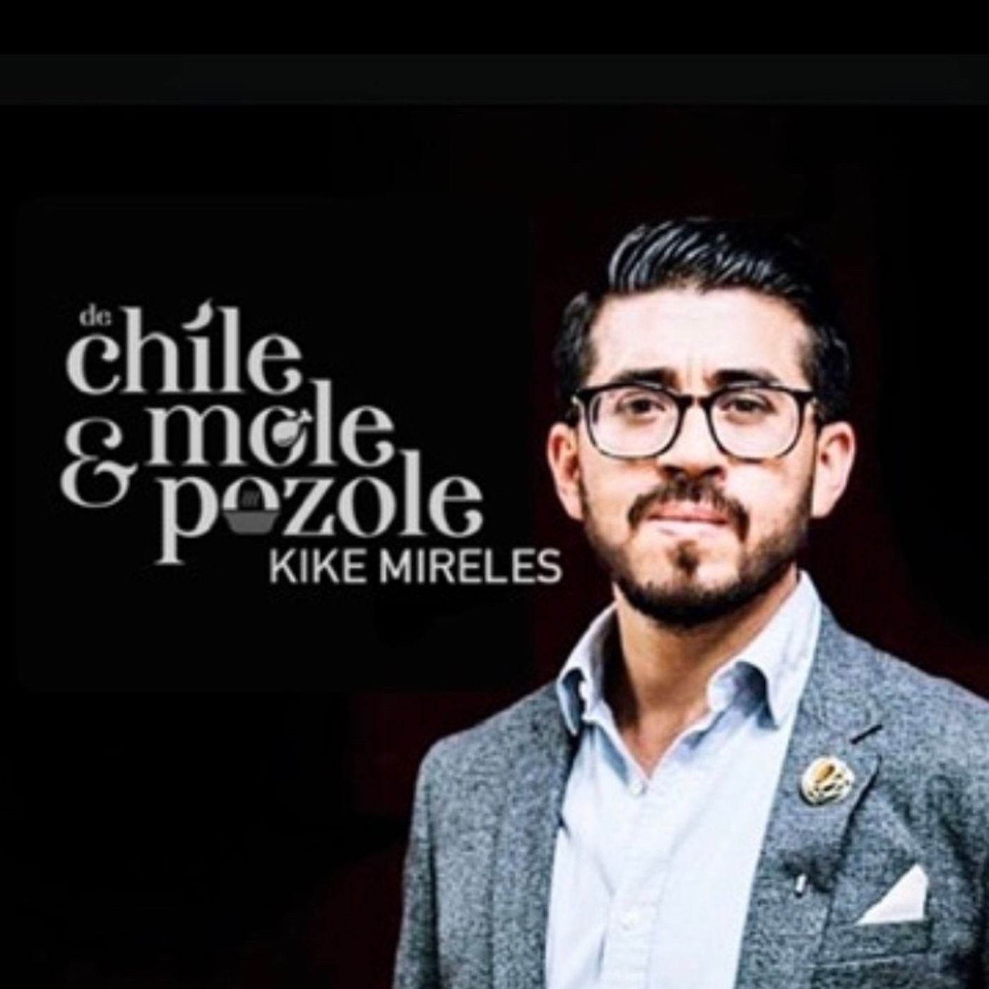 Kike Mireles 🌶️ De Chile, Mole y Pozole