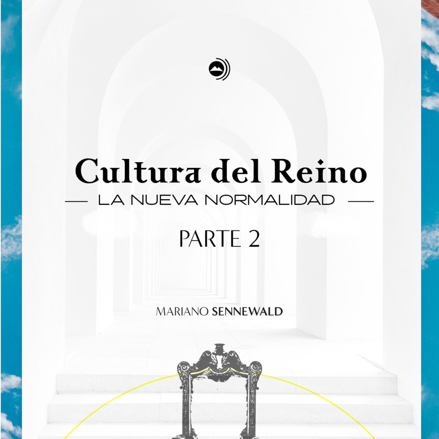 Cultura del Reino - La nueva normalidad - PARTE 2 | Mariano Sennewald - MISION PODCAST episode artwork