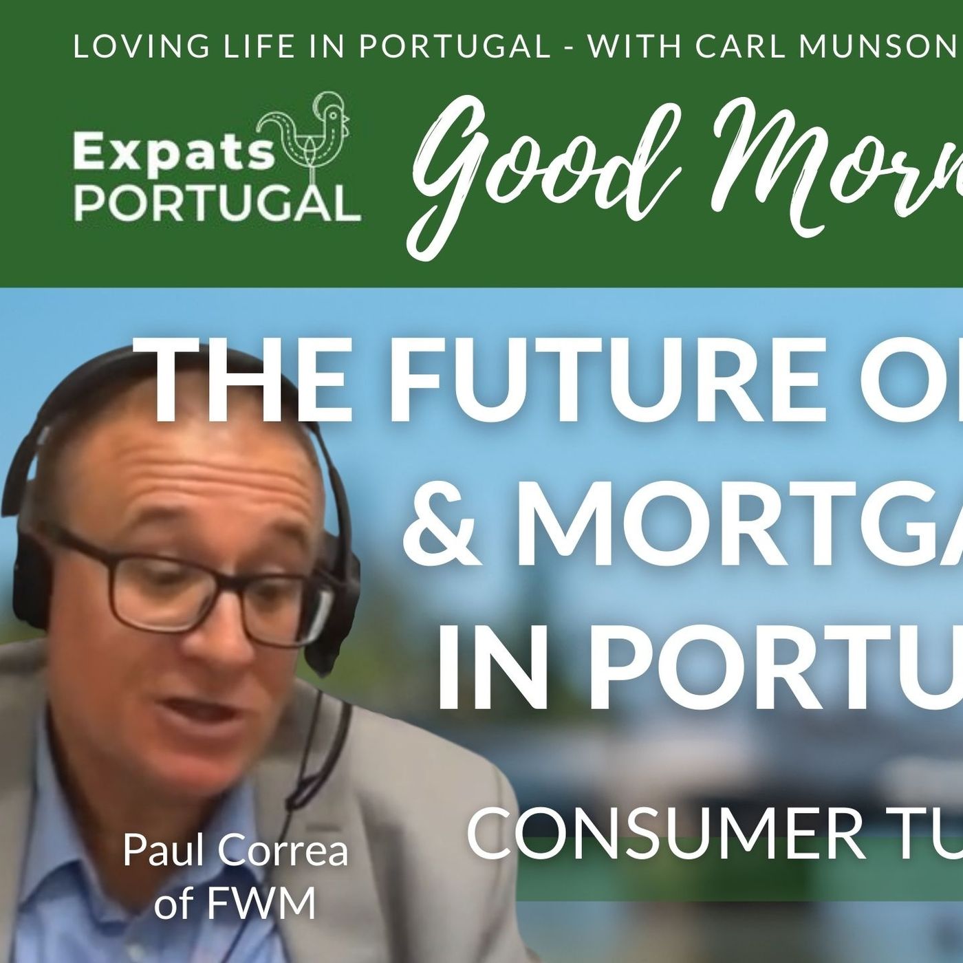 The Future of Wealth and Mortgages in Portugal on The Good Morning Portugal! Show