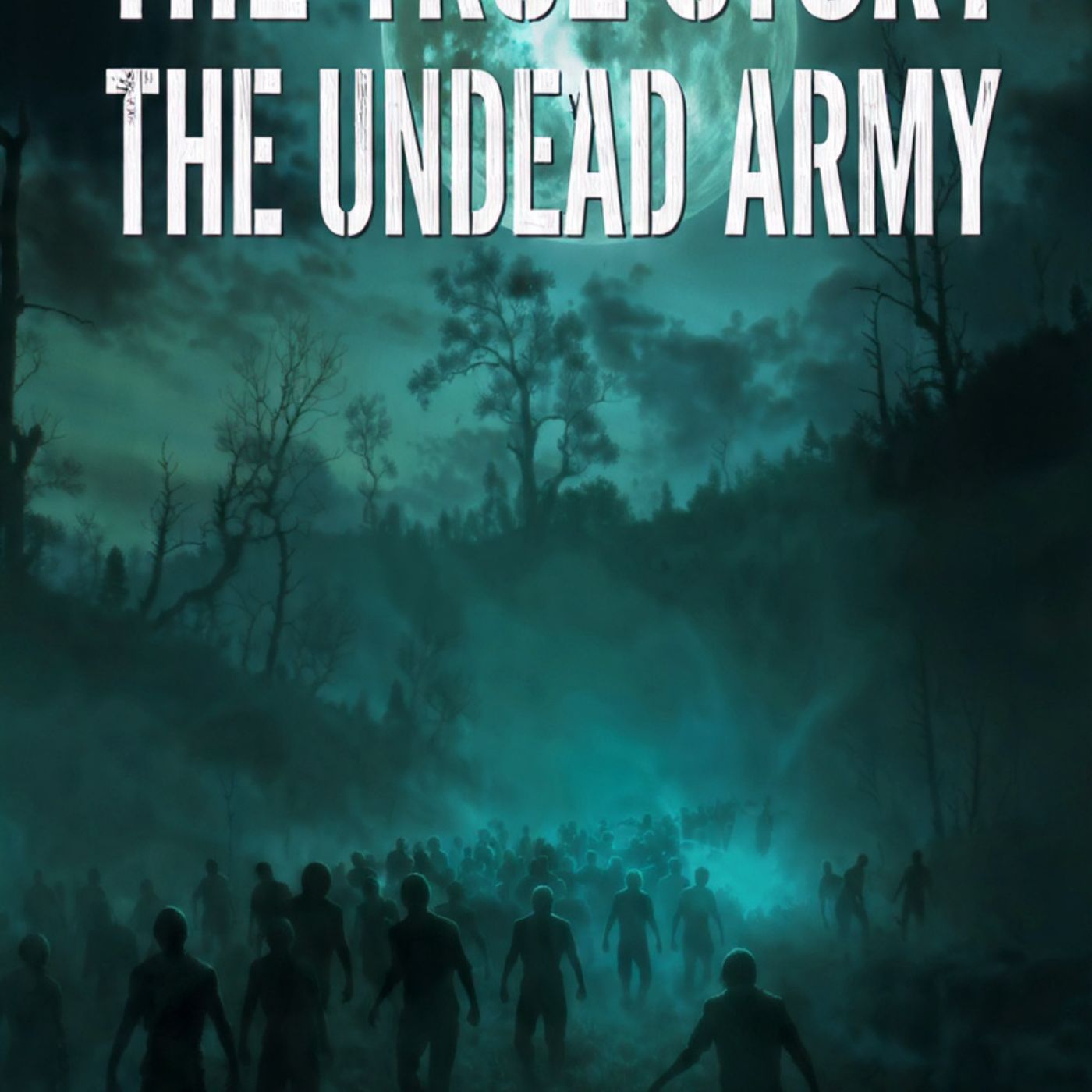 The-TRUE-story-of-the-UNDEAD-Army episode artwork
