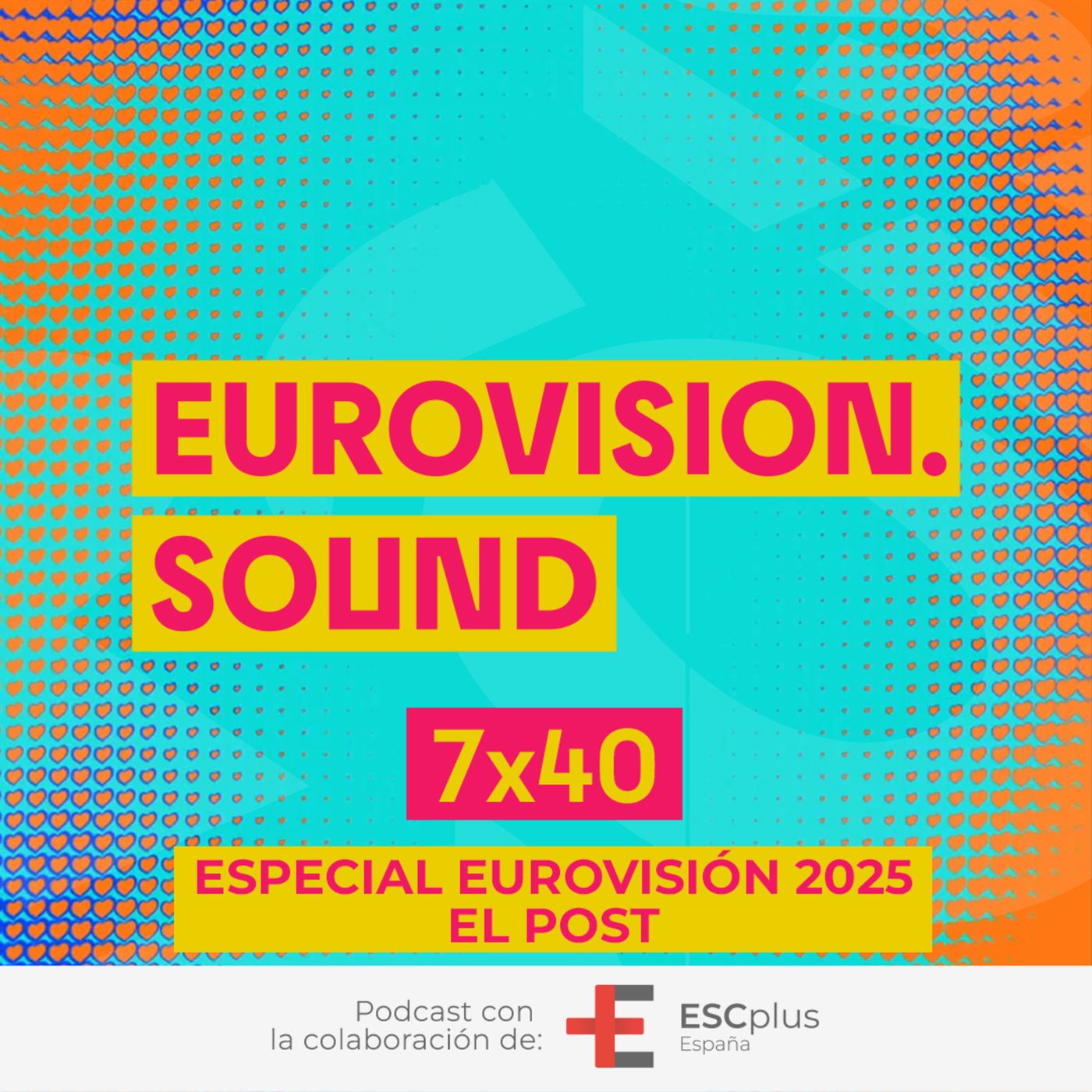 Eurovision Sound 241 (7x40) – 21 de mayo de 2025: Especial Eurovisión 2025: El Post