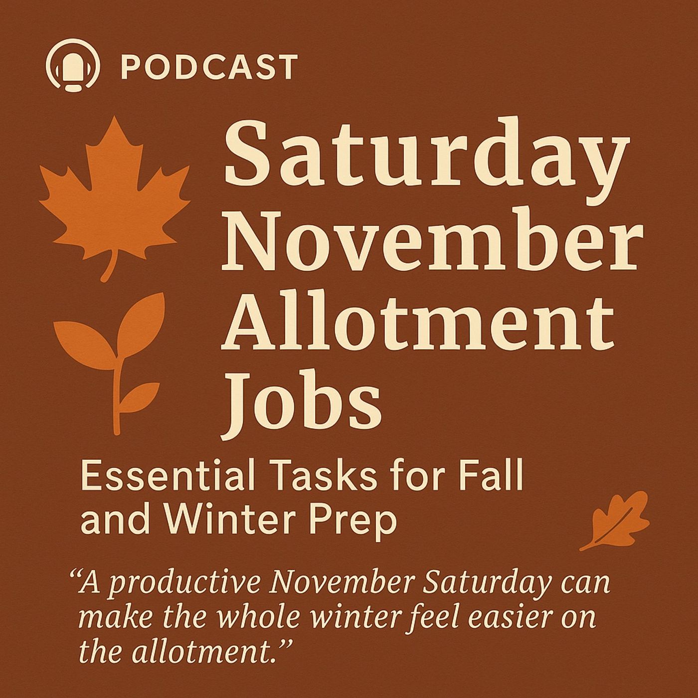 🎧 🍁 Saturday November Allotment Jobs: Essential Tasks for Fall and Winter Prep episode artwork