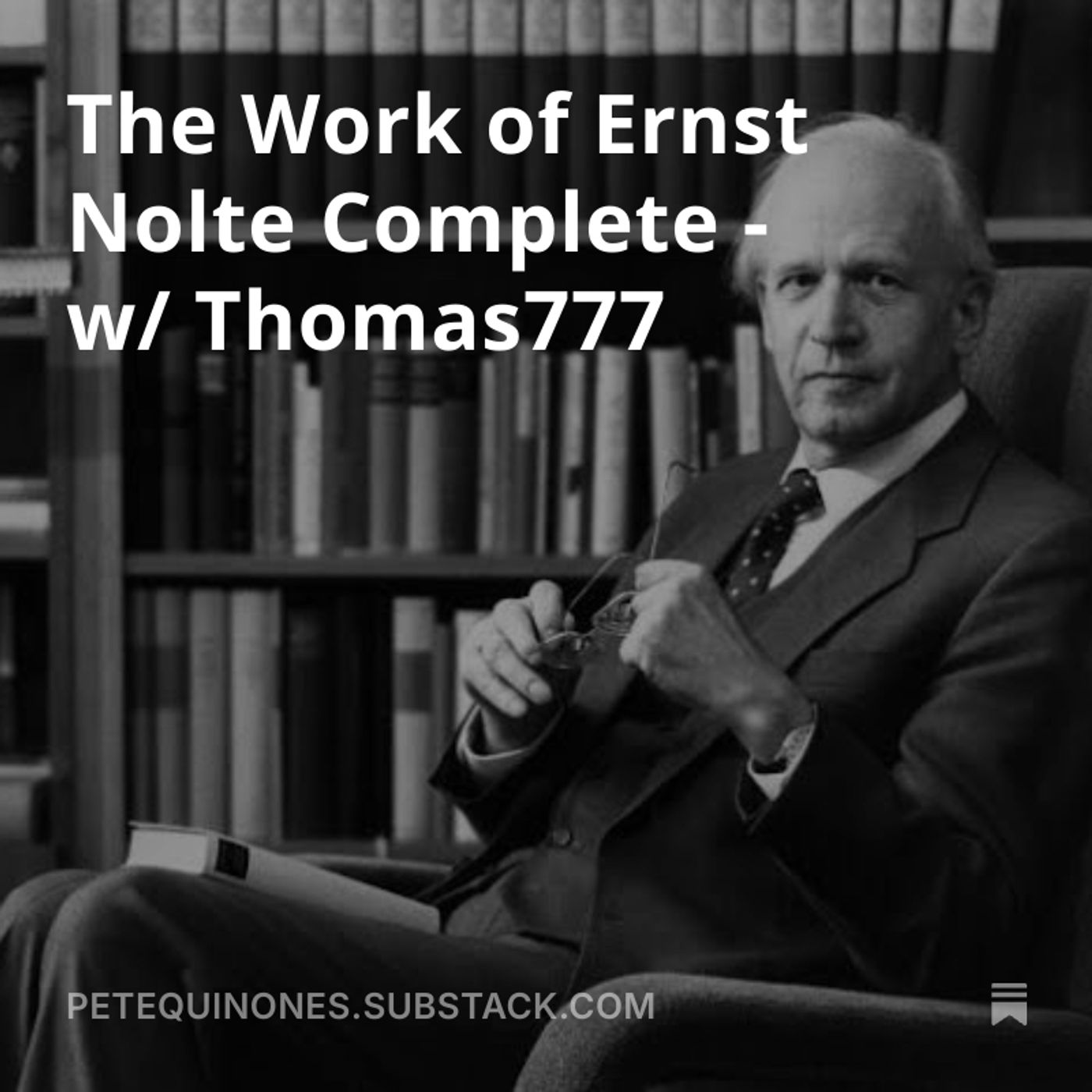 The Work of Ernst Nolte Complete - w/ Thomas777