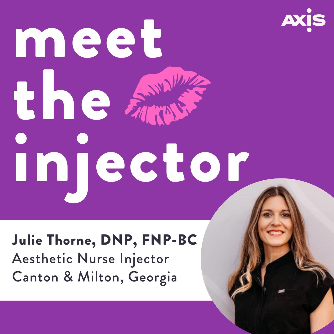 Julie Thorne, DNP, FNP-BC - Aesthetic Nurse Injector in Canton & Milton, Georgia