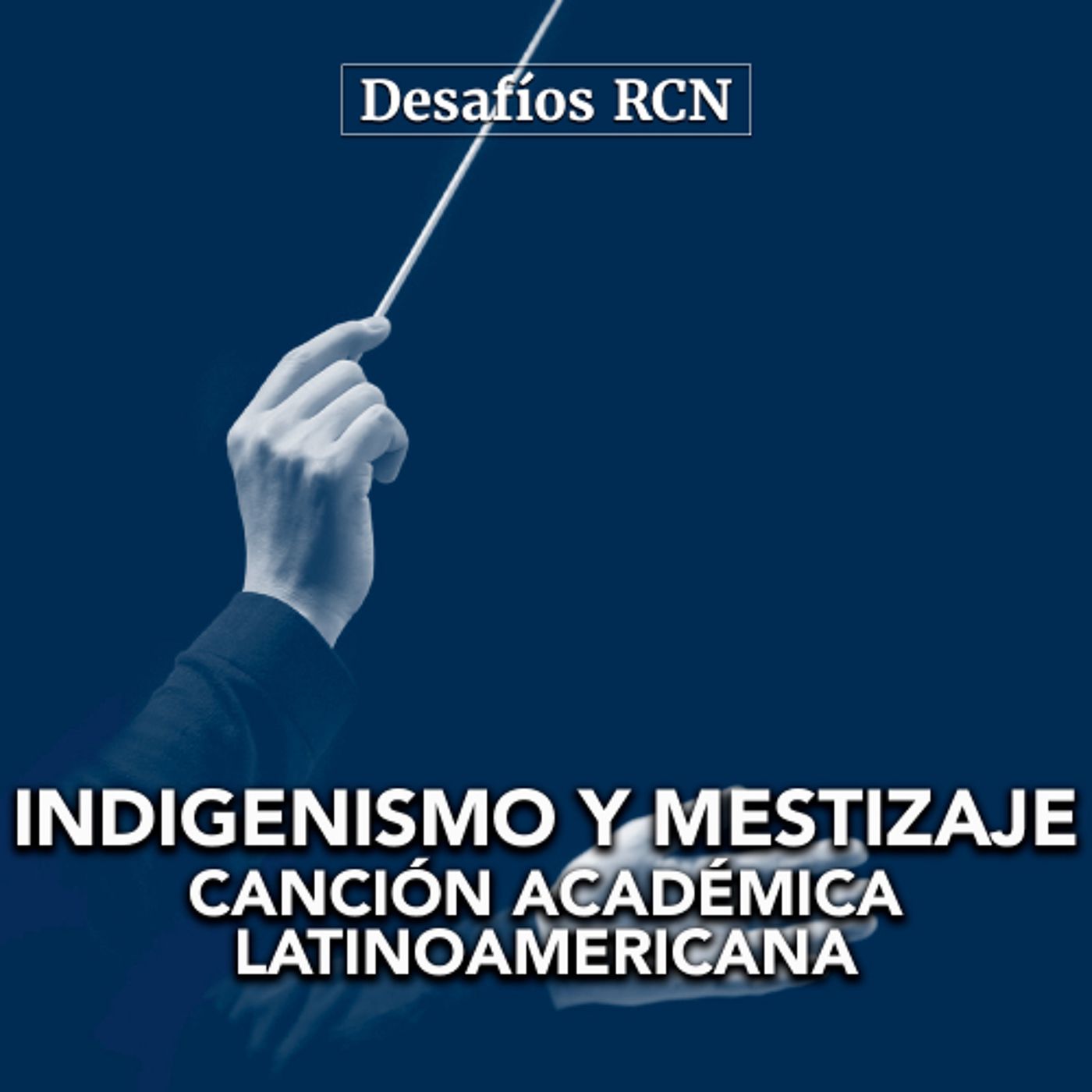 Indigenismo y mestizaje en la canción académica latinoamericana | Desafíos RCN-Javeriana episode artwork