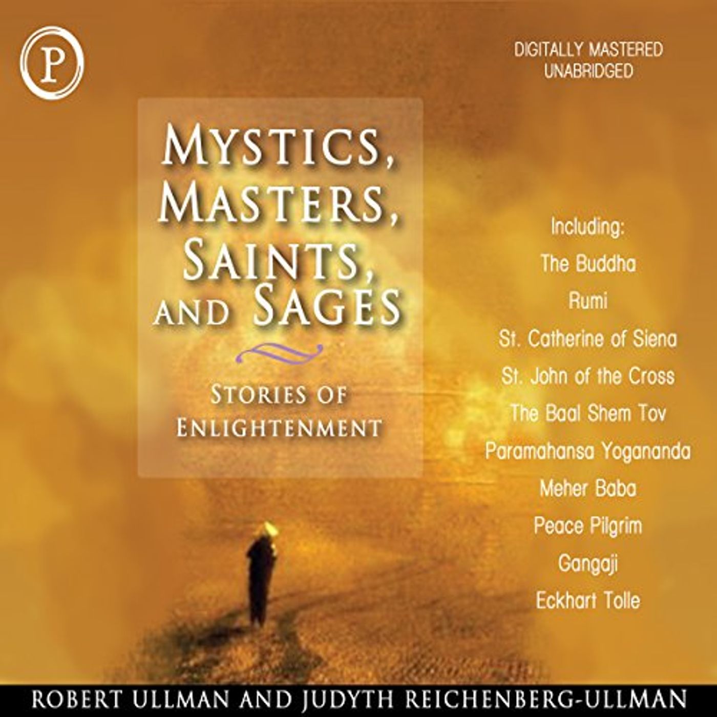 Mystics, Masters, Saints, and Sages Audiobook by Robert Ullman, Judyth Reichenberg-Ullman episode artwork