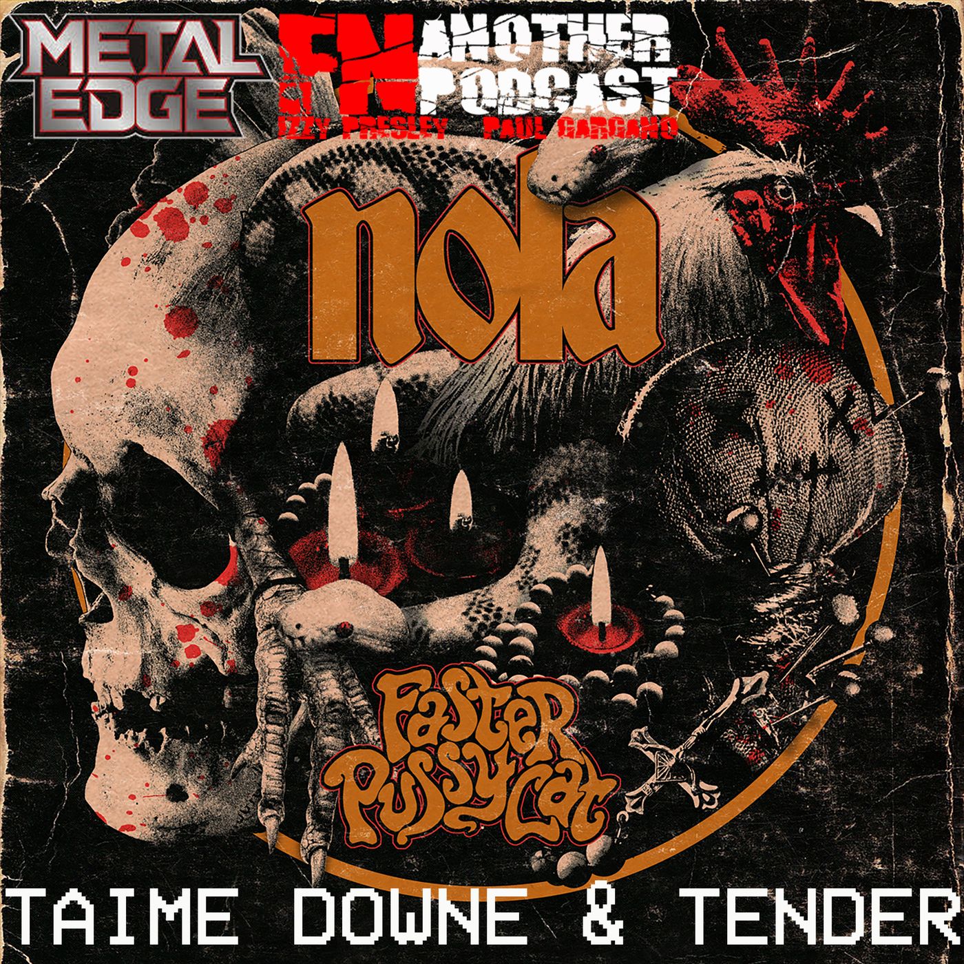 METAL EDGE PRESENTS: TAIME DOWNE & TENDER: FASTER PUSSYCAT