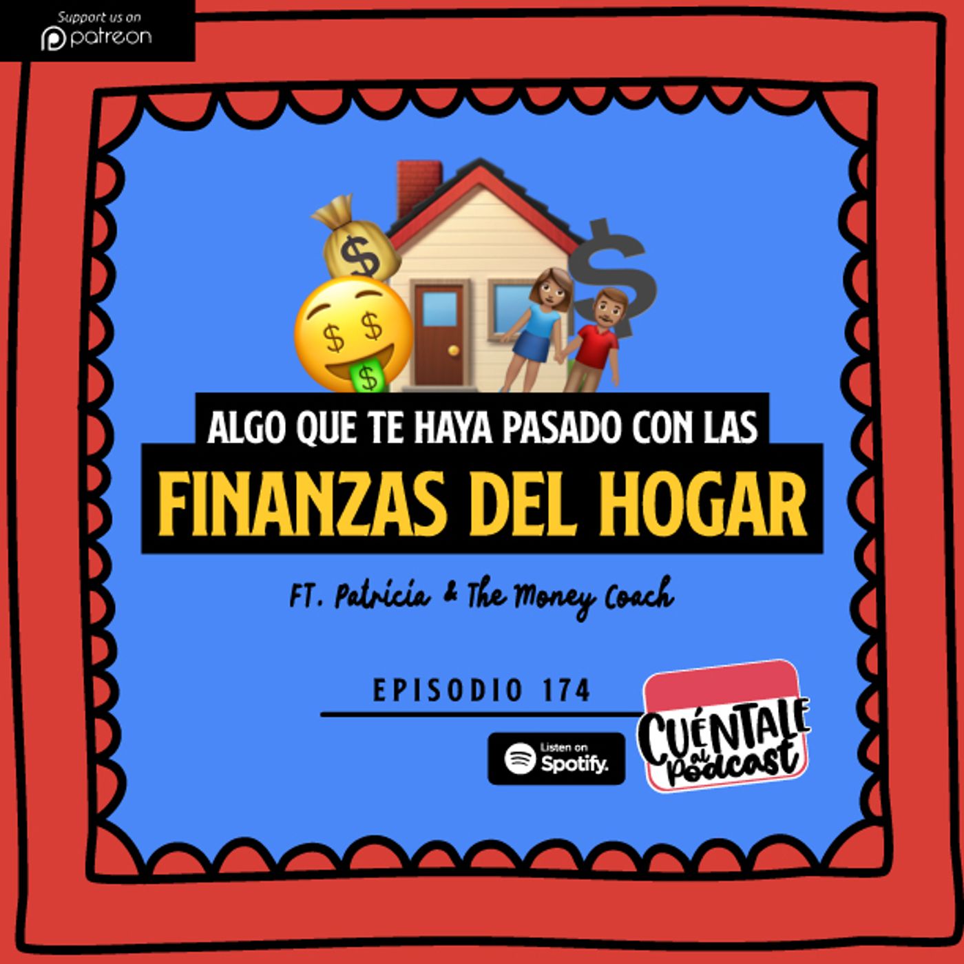 174. Algo que te haya pasado con las FINANZAS DEL HOGAR (Ft. Patricia & The Money Coach)