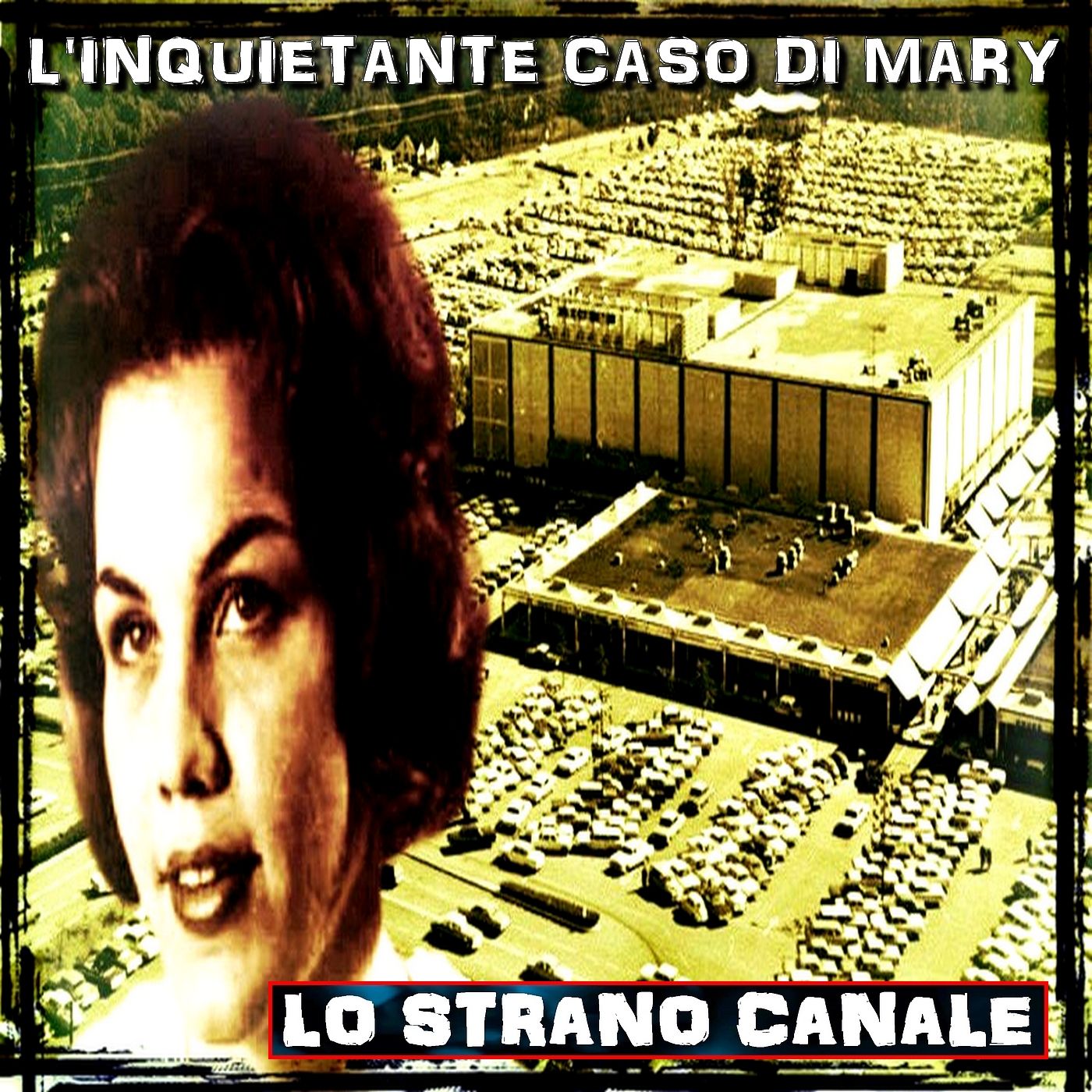 cover of episode L'INQUIETANTE CASO DI MARY SHOTWELL LITTLE (Lo Strano Canale Podcast)