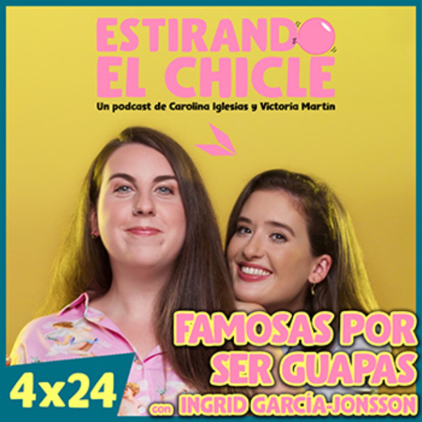 FAMOSAS POR SER GUAPAS con INGRID GARCÍA-JONSSON | Estirando el chicle 4x24