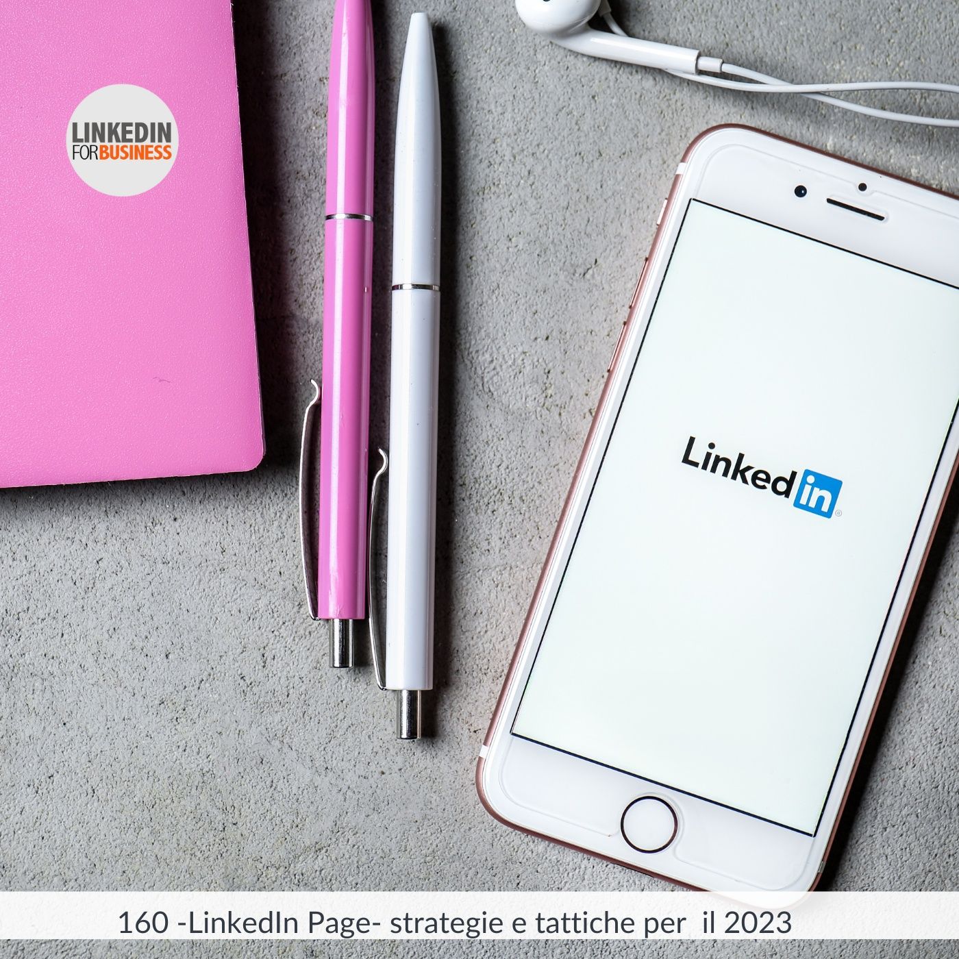 160-LinkedIn Page: strategie e tattiche per il 2023 episode artwork