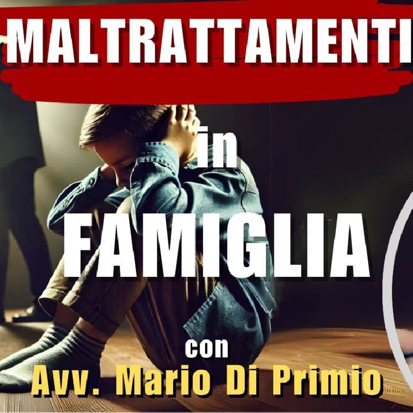 MALTRATTAMENTI in FAMIGLIA con L'avvocato. Mario di PRIMIO | Dritti e Diritto episode artwork