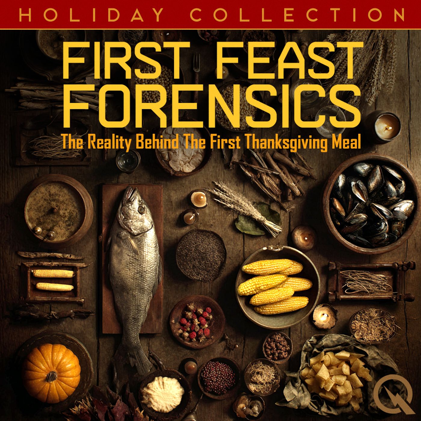 First Feast Forensics (The Reality Behind The First Thanksgiving Meal) podcast artwork