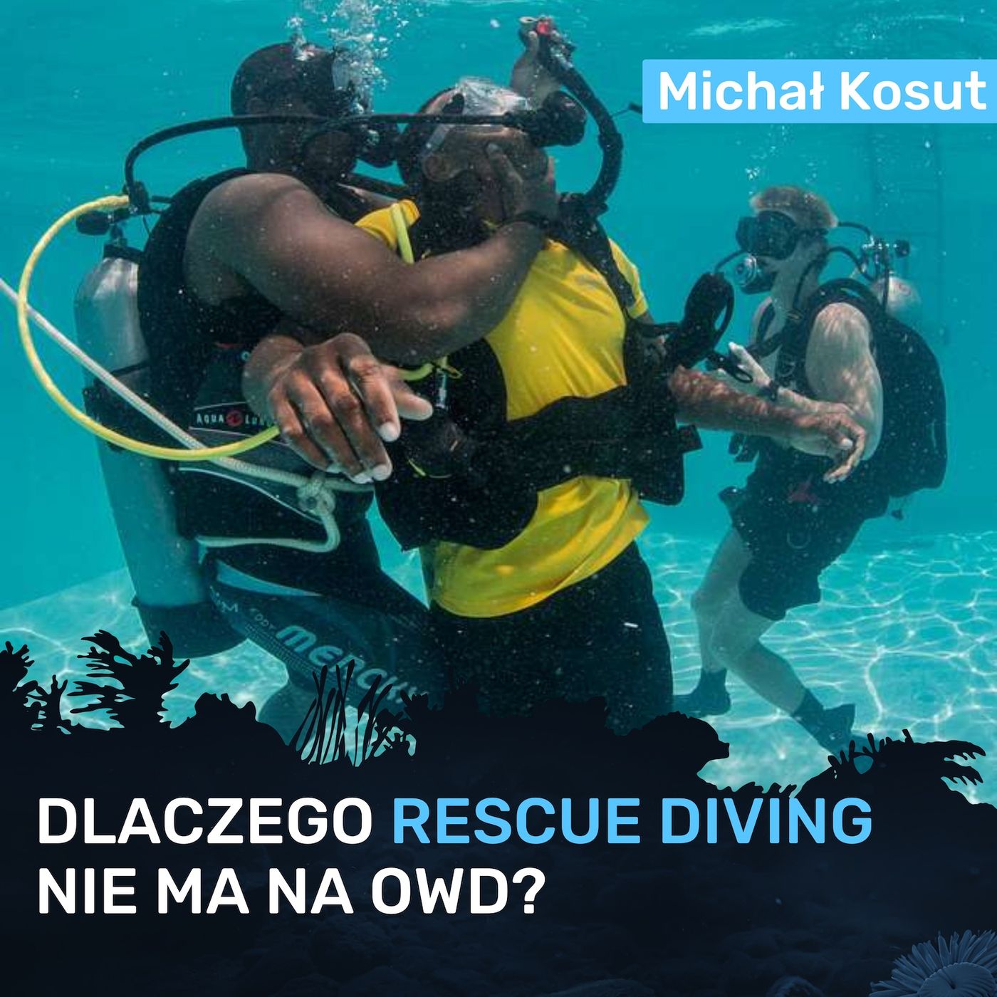 Czy na kursie OWD powinno być Rescue? - Michał Kosut