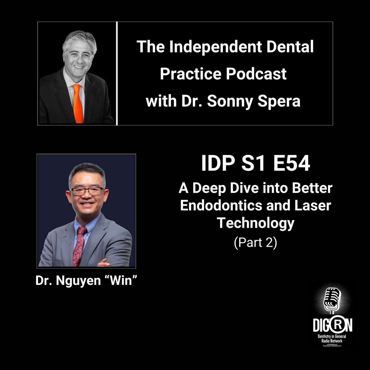 DIGRN Presents: The Independent Dental Practice Podcast – Guest: Dr. Win (Part Two)