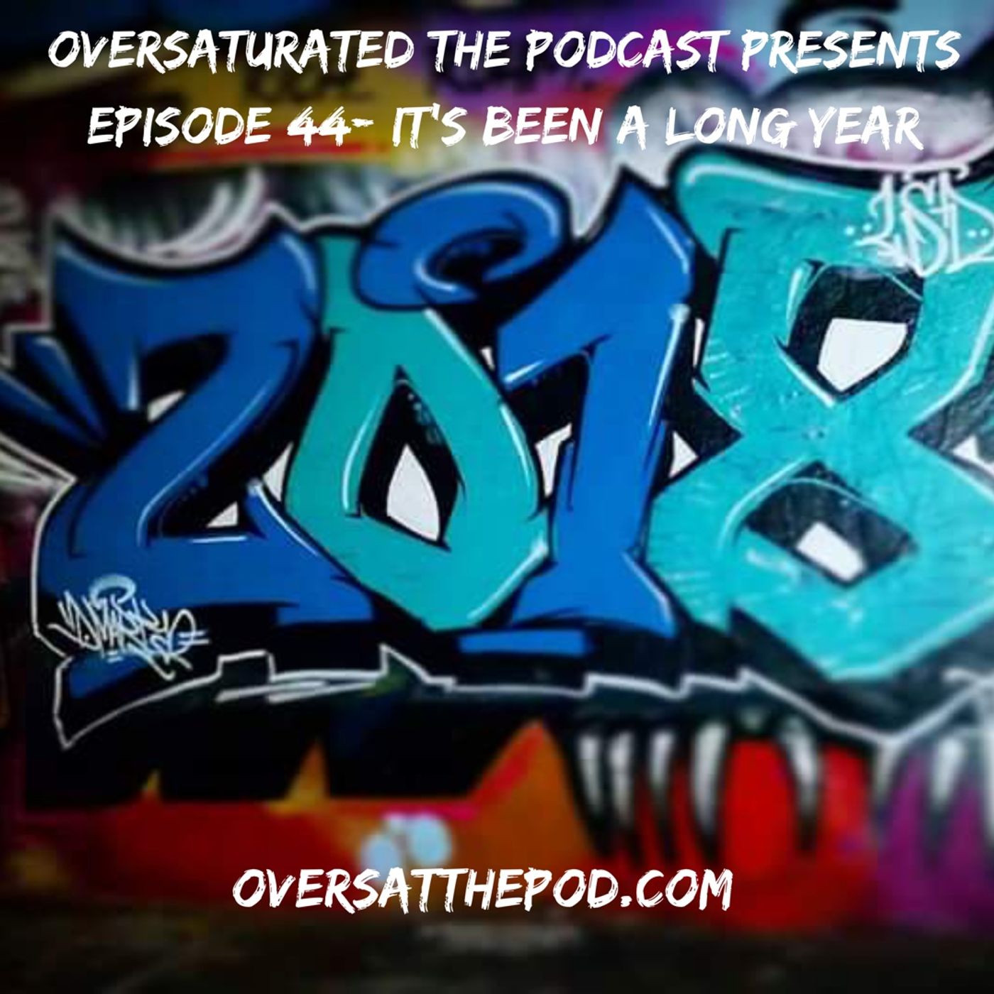 OverSaturated: The Podcast Episode 44 - It's Been A Long Year episode artwork