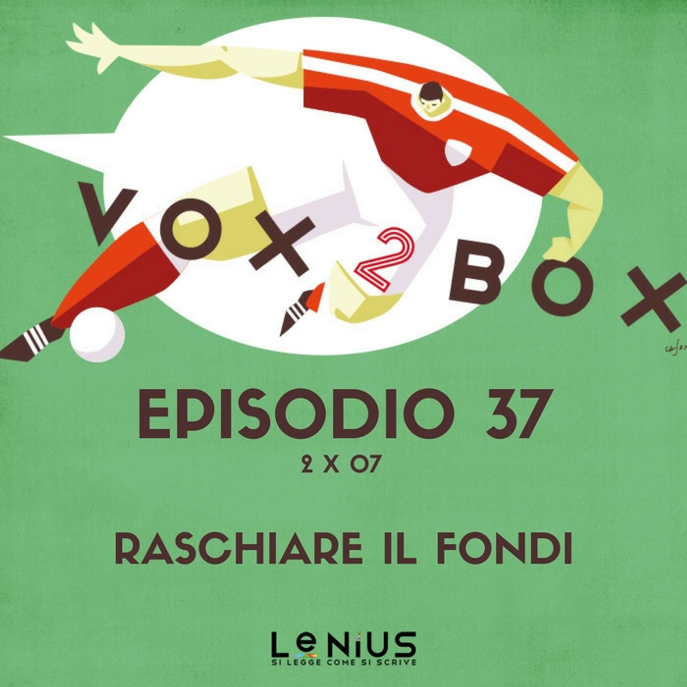 Episodio 37 (2x07) - Raschiare il Fondi - con Oscar Cini