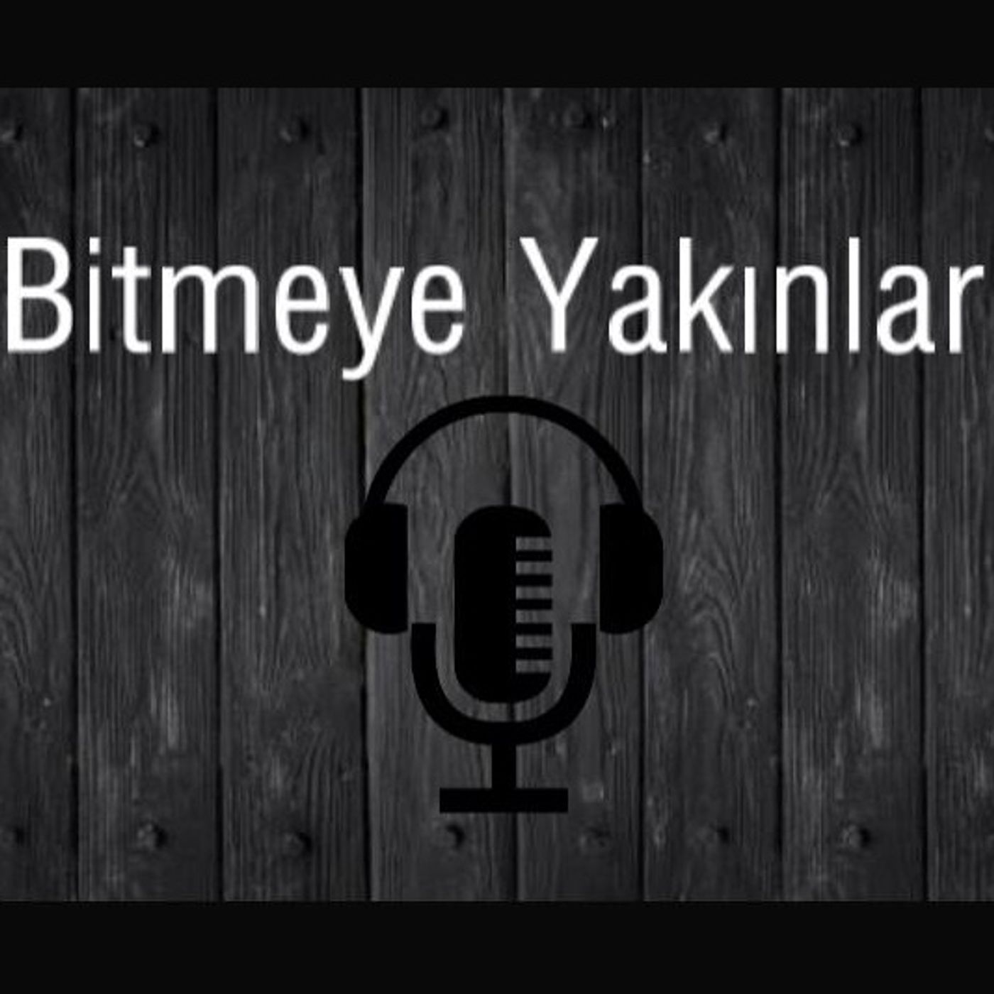 Bitmeye Yakınlar
