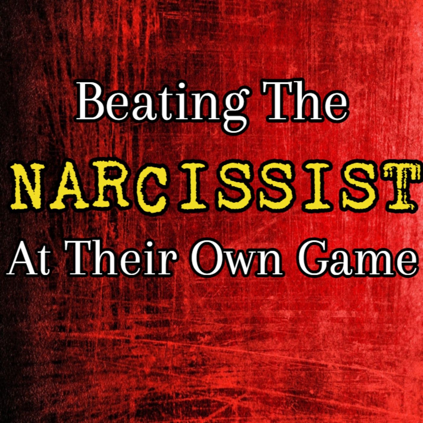 Episode 206: Beating Narcissists At Their Own Game *NEW* episode artwork