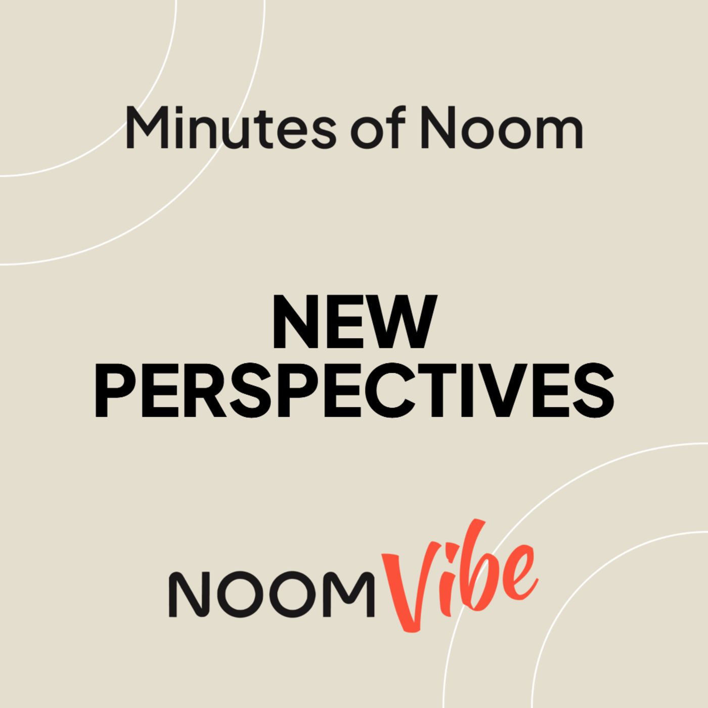 Noom Vibe Podcast (Official Podcast) - Live better. Features Interviews From the Noom Vibe Community