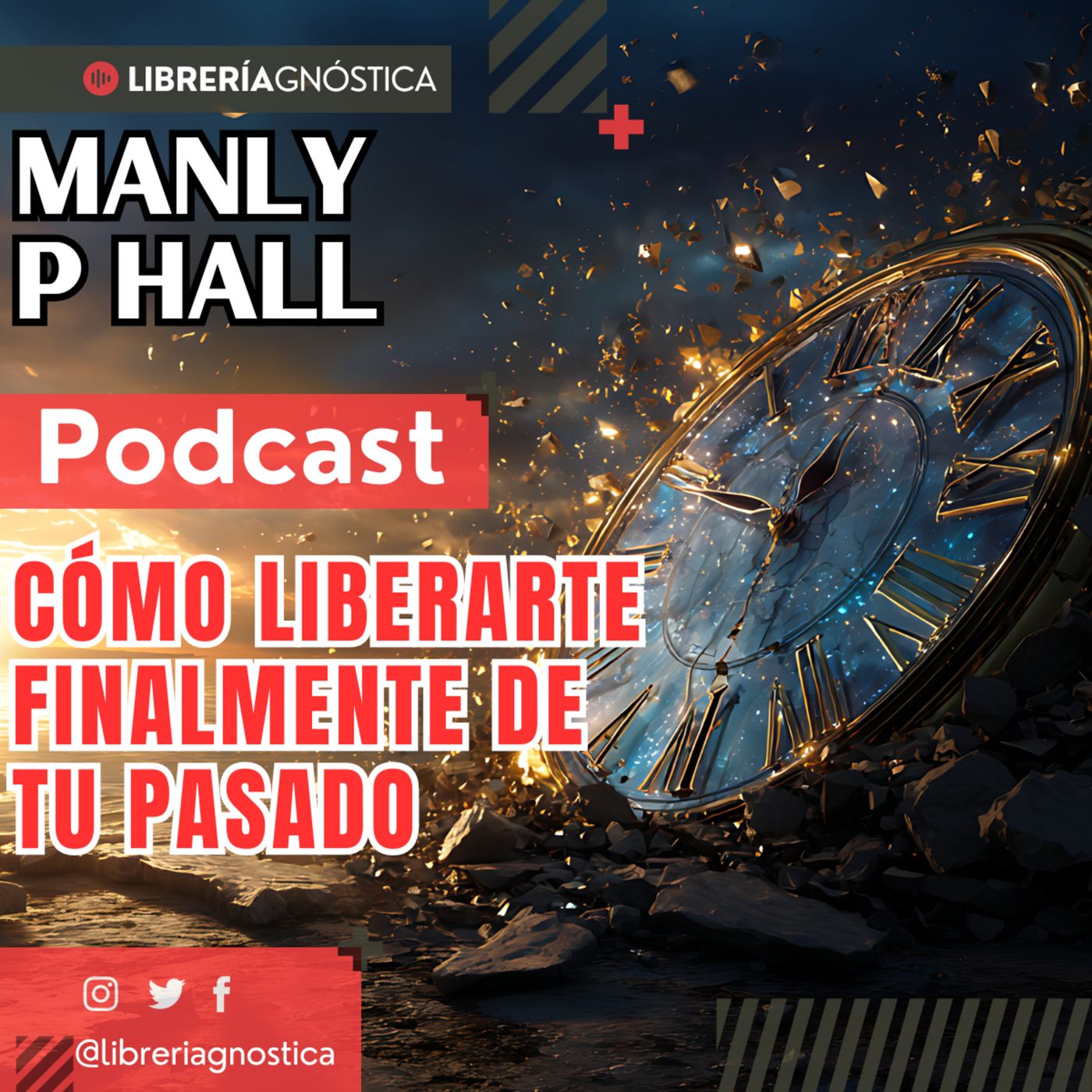 Manly P. Hall 🗝️ Cómo Liberarse Finalmente del Pasado 🔥 El Poder del Ahora y la Causa y Efecto 💡 episode artwork