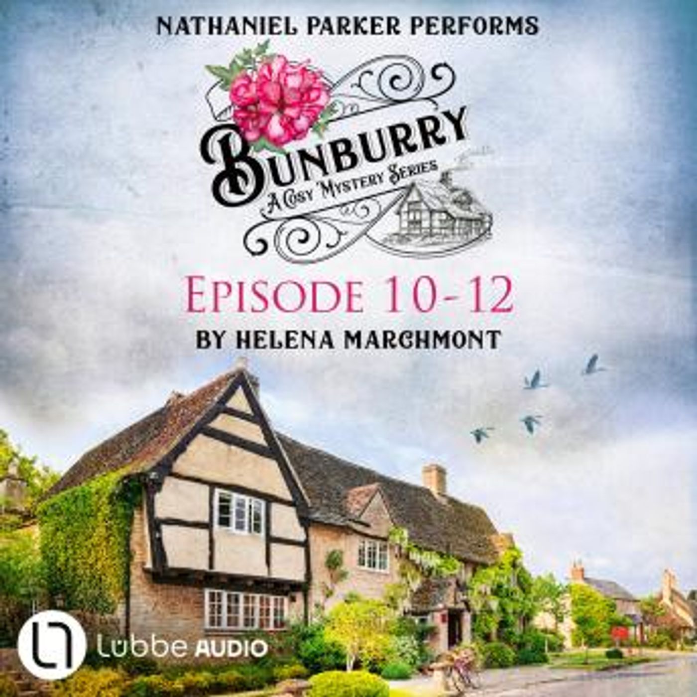 Bunburry - A Cosy Mystery Compilation, Episode 10-12 (Unabridged) by Helena Marchmont episode artwork