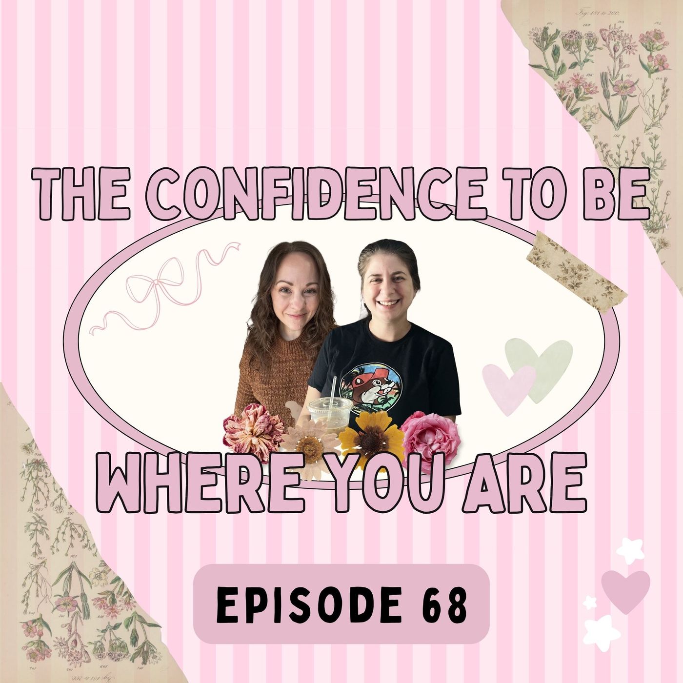 68: The Confidence To Be Where You Are