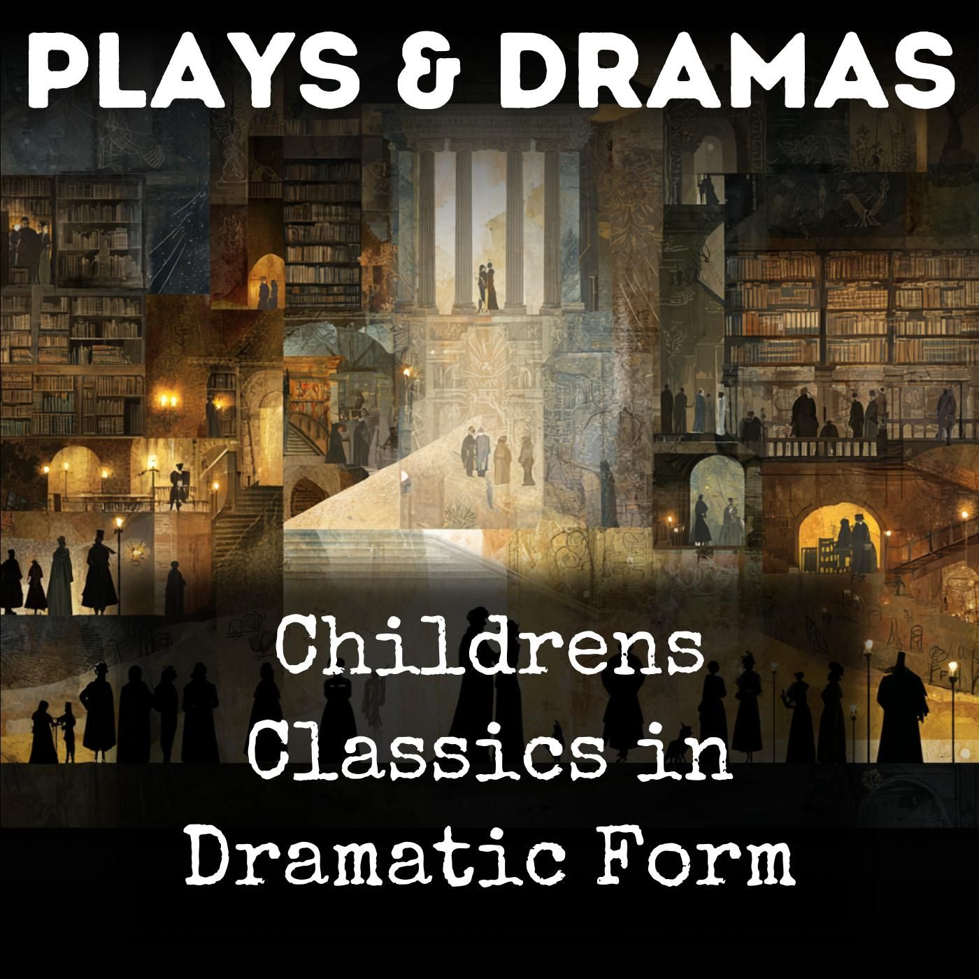 Childrens Classics in Dramatic Form