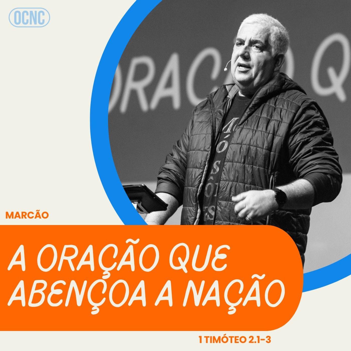 A ORAÇÃO QUE ABENÇOA A NAÇÃO - 1Tm 2.1-3 | Marcão