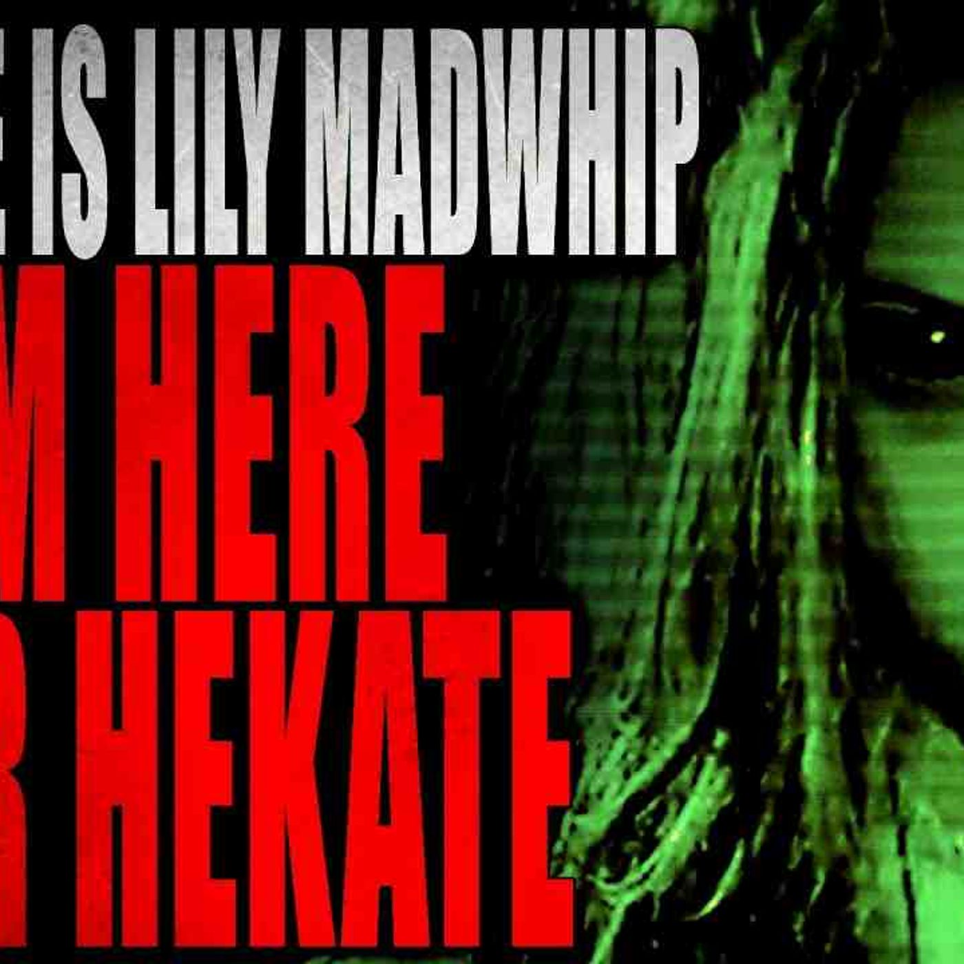 _My Name is Lily Madwhip and I_m Here for Hekate_ _ Creepypasta Storytime episode artwork