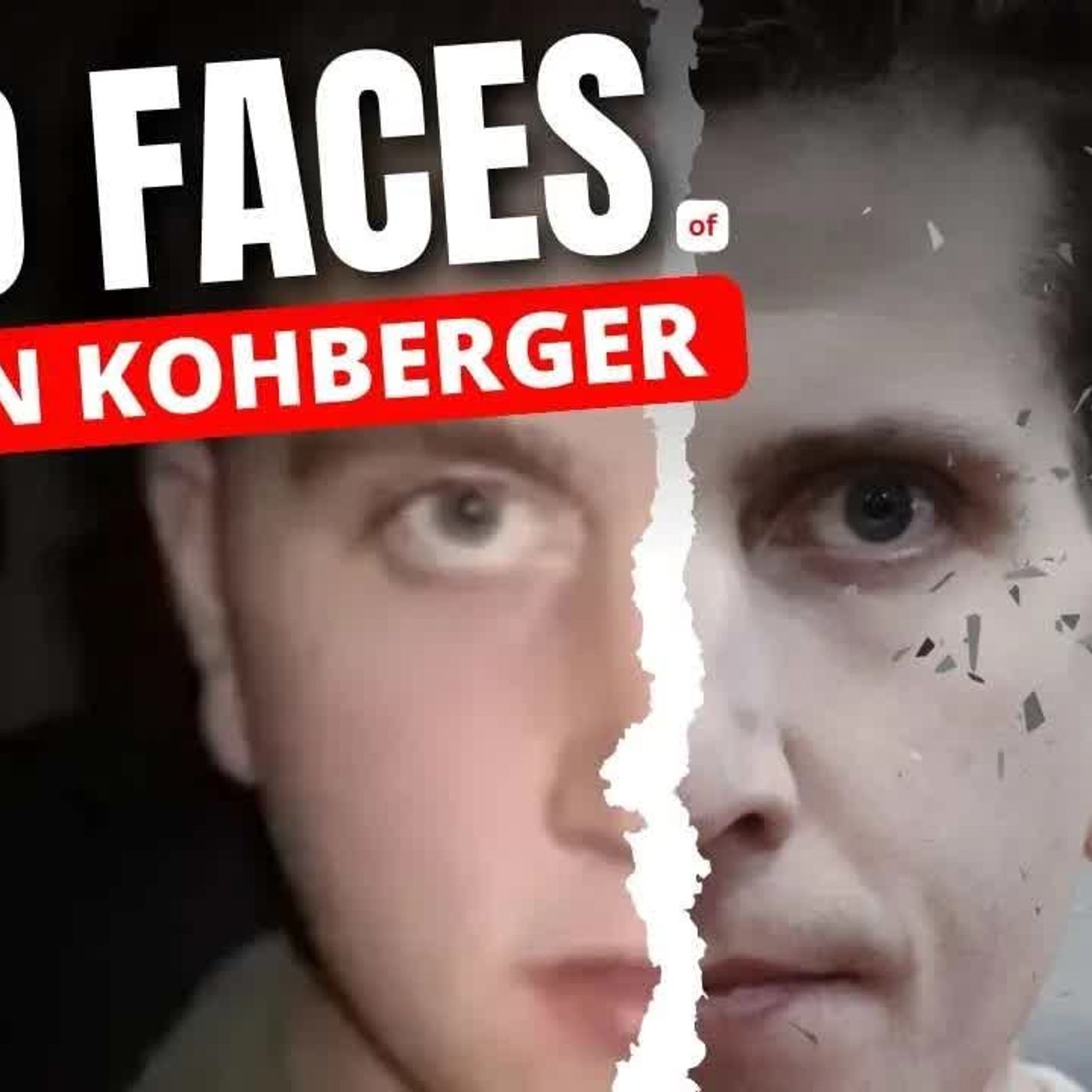 The Two Faces of Bryan Kohberger - Deep Dive into the Creation of a Killer episode artwork