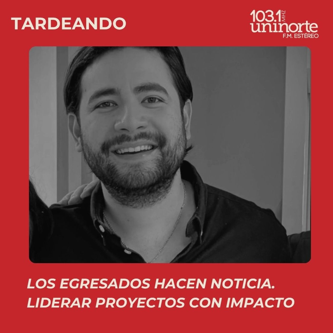 Los Egresados Hacen Noticia :: ¿Qué se necesita para liderar proyectos con impacto real? episode artwork