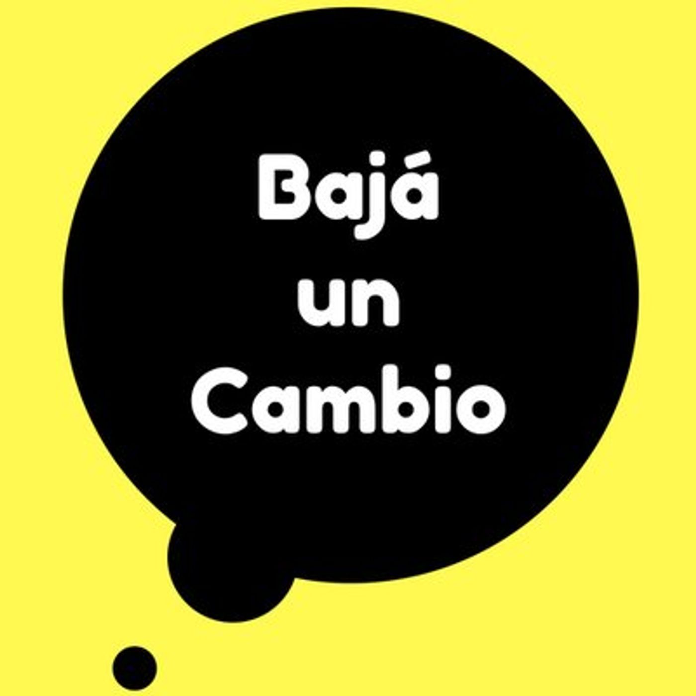 bajá 1 cambio