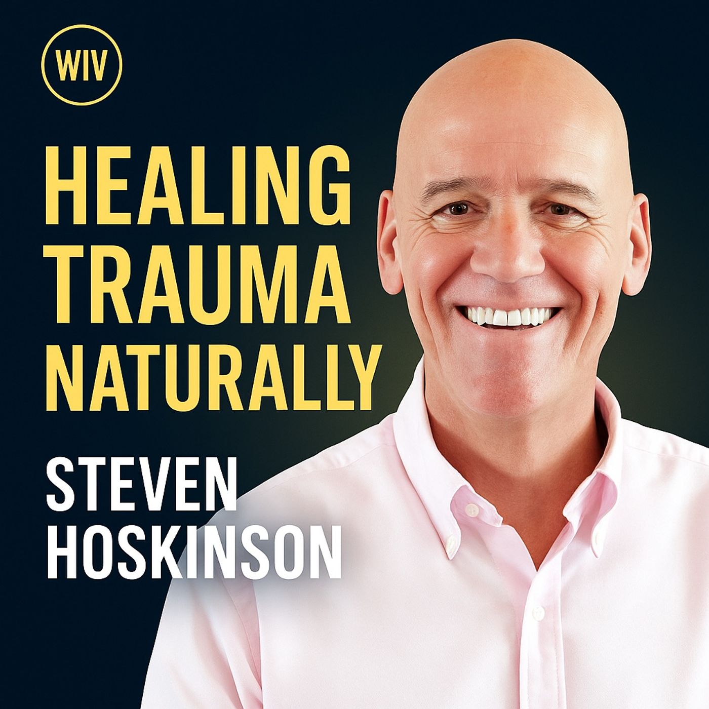 The Science of Healing Trauma Naturally with Steve Hoskinson