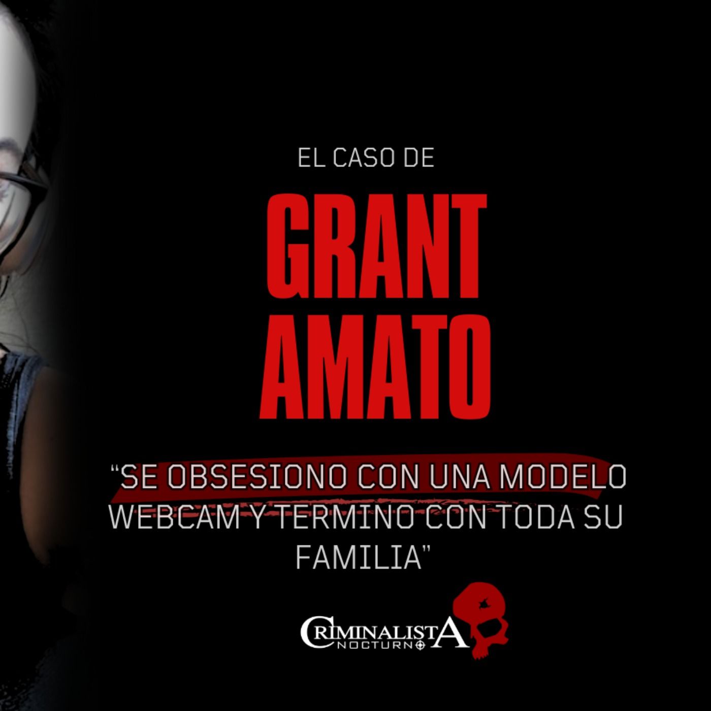 El caso de Grant Amato | Criminalista Nocturno
