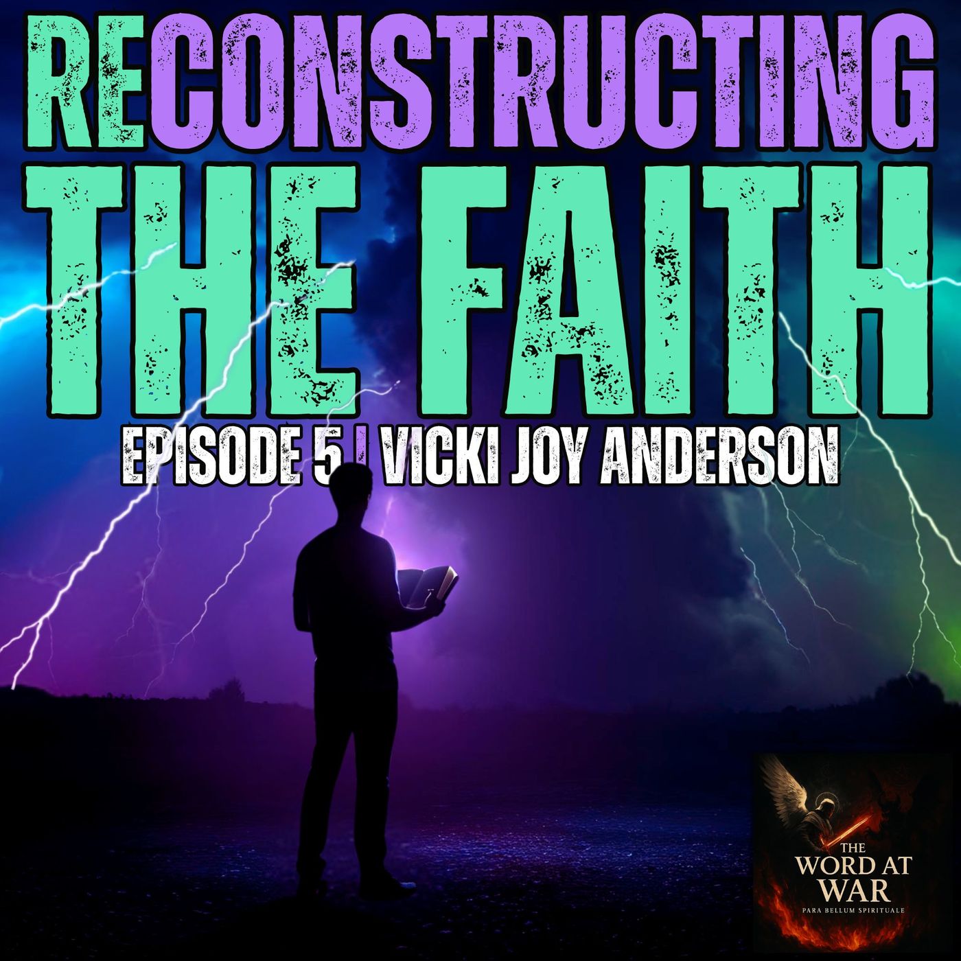 REconstructing The Faith | Defeating Bad Doctrine & Understanding Spiritual Warfare