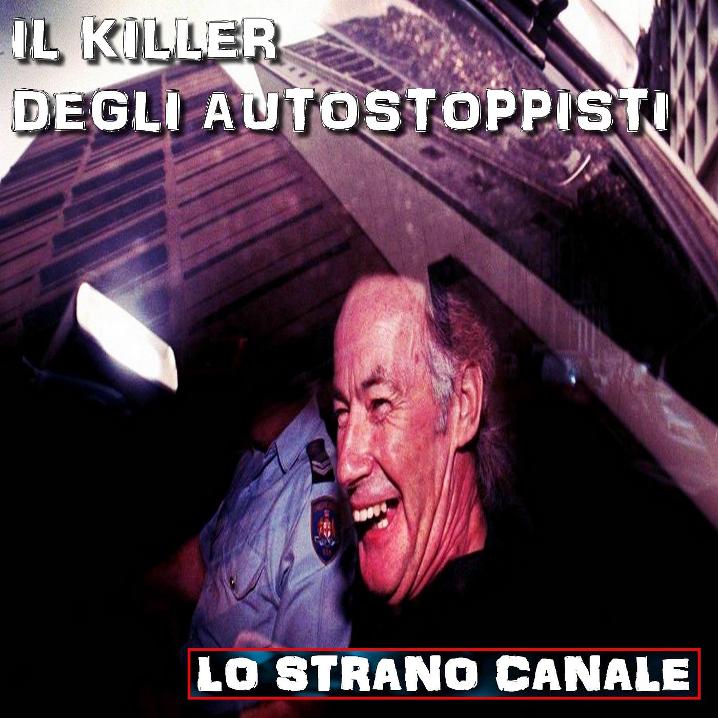 cover of episode IL KILLER DEGLI AUTOSTOPPISTI - Ivan Milat (Lo Strano Canale Podcast)