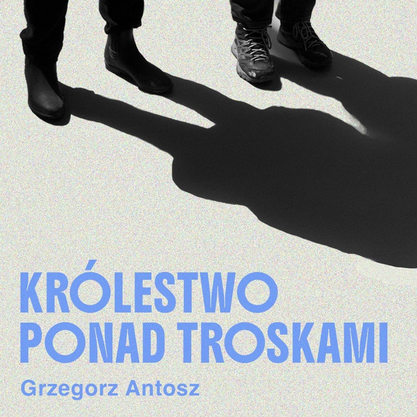 Królestwo ponad troskami | Grzegorz Antosz episode artwork