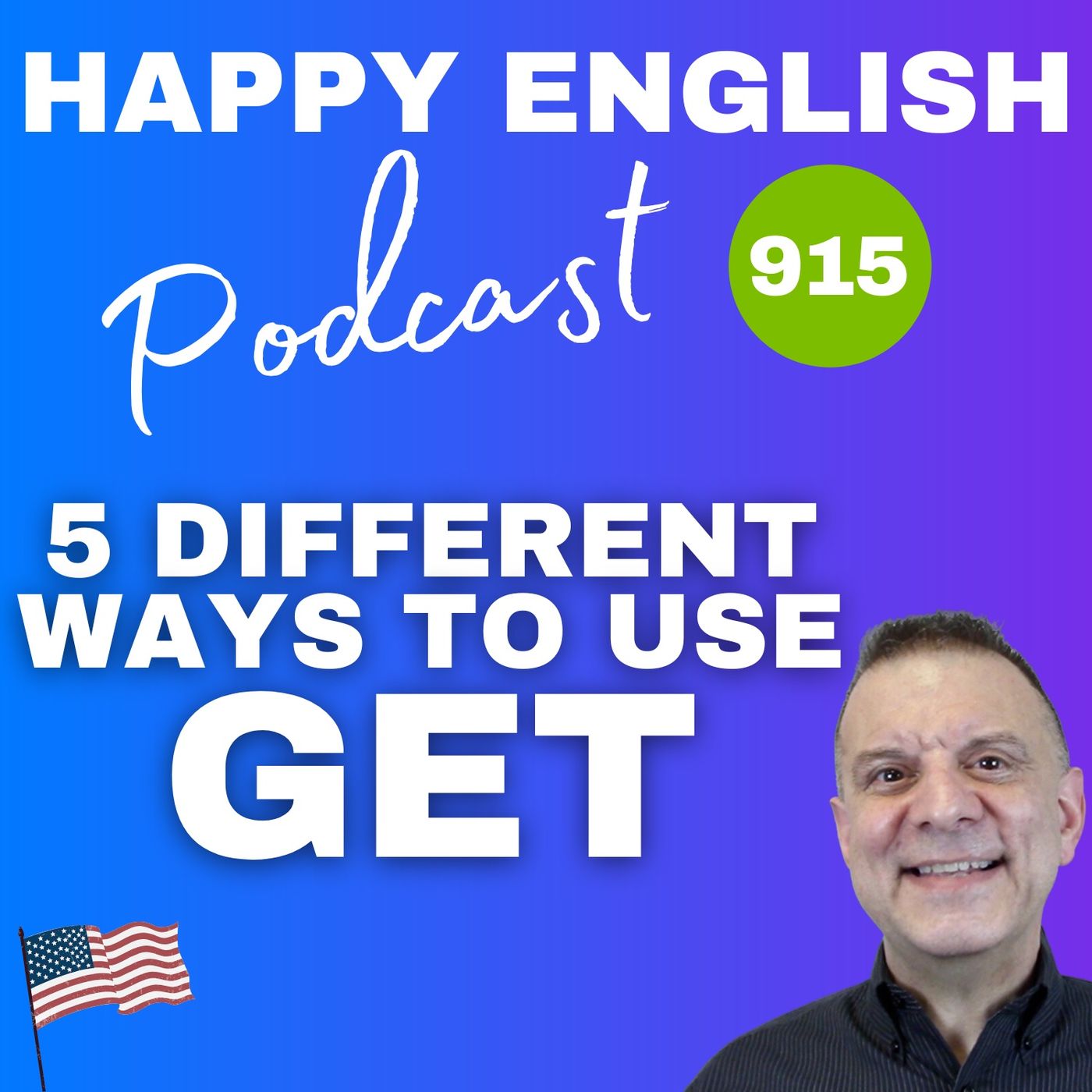 915 - How to Use “Get” in 5 Different Ways In English