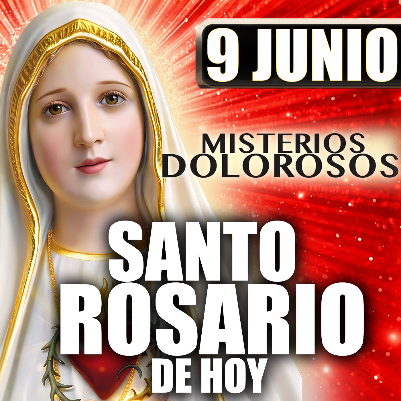 Santo Rosario Mes de Sagrado Corazón de Jesus❤️🔥por la Familia| 9 de junio de 2026 | Misterios Dolorosos