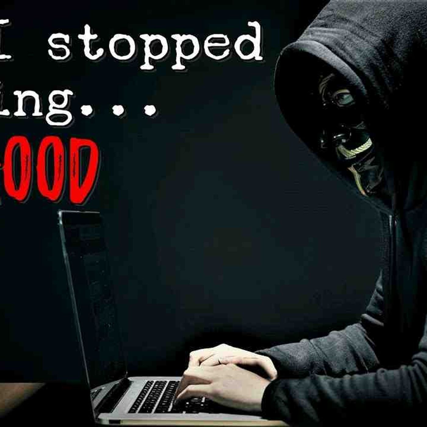 _Why I stopped hacking....FOR GOOD__ by Menmaro [NoSleep] episode artwork