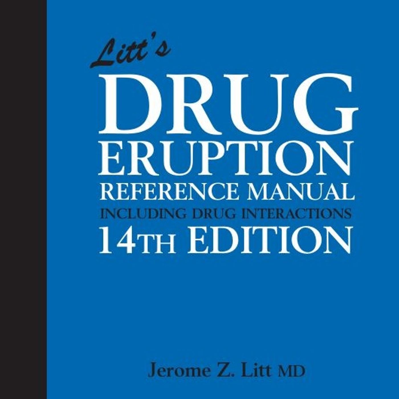 Litt’s Drug Eruption Reference Manual: Including Drug Interactions