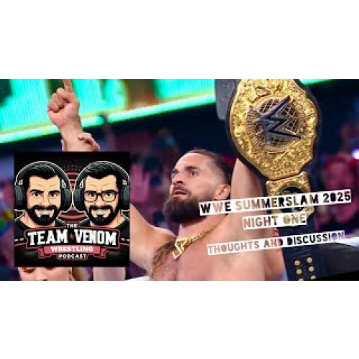 WWE SummerSlam 2025 Night One Thoughts and Discussion - The Team Venom Wrestling Podcast Episode 27 episode artwork