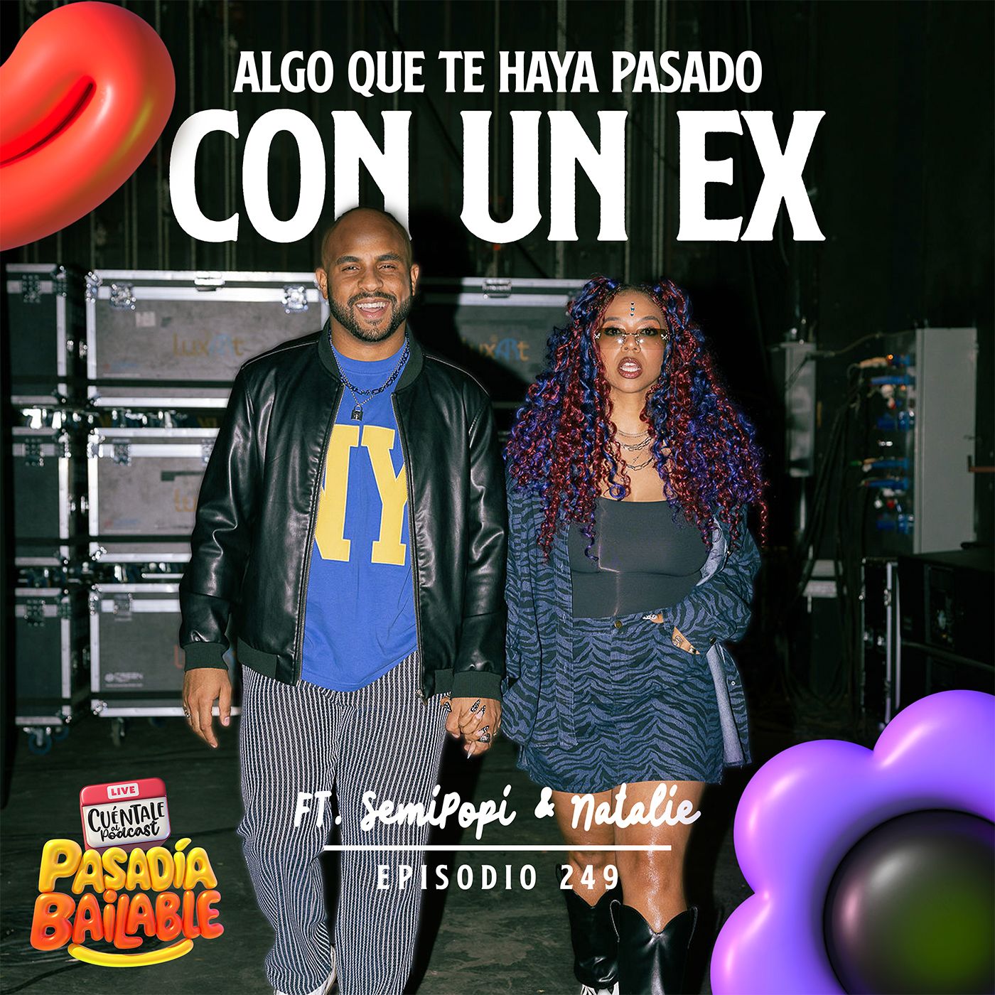 249. Algo que te haya pasado con un EX (Ft. SemiPopi & Natalie)